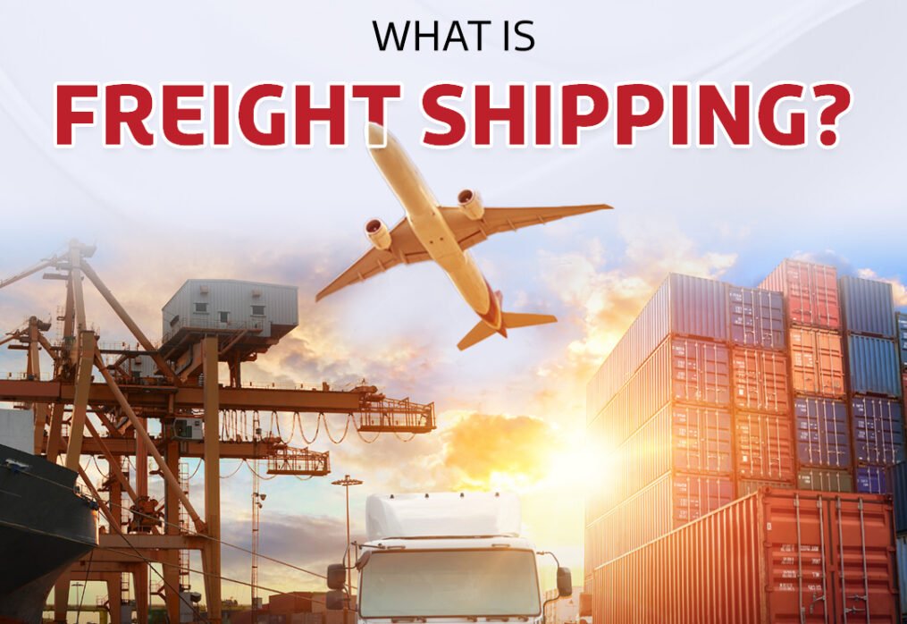 What Is A Freight Shipping?